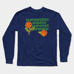 Empowered women empower women Long Sleeve T-Shirt